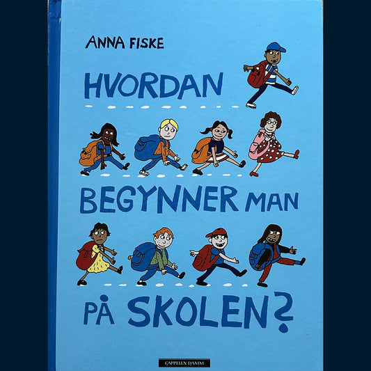 Fiske, Anna: Hvordan begynner man på skolen?