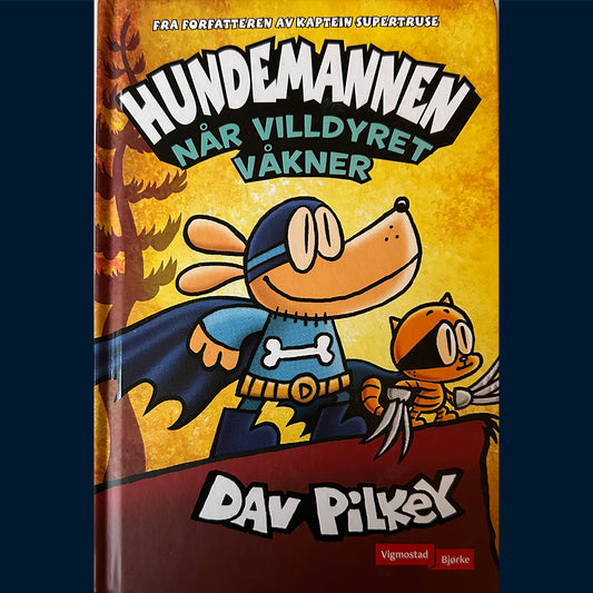 Pilkey, Dav: Hundemannen (6) Når villdyret våkner