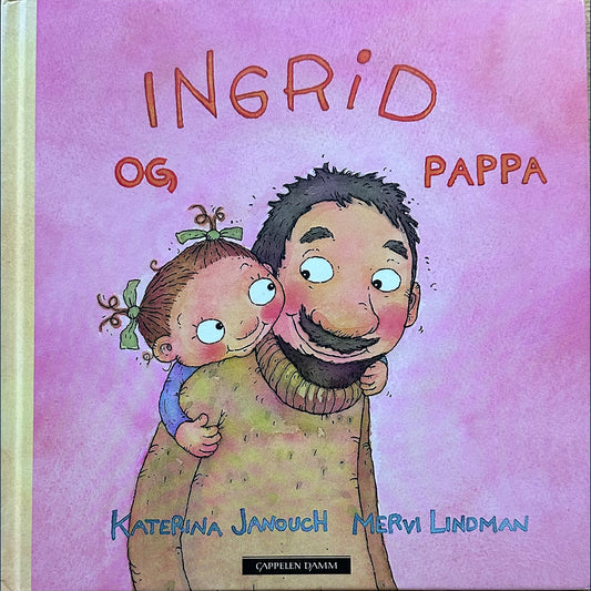 Janouch, Katerina: Ingrid og Pappa