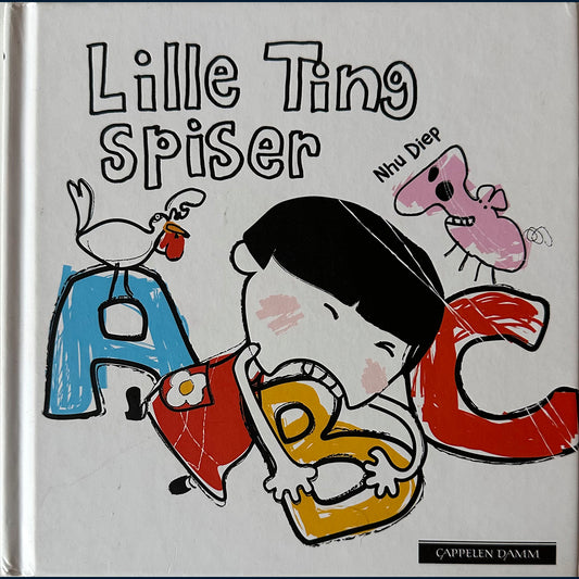 Diep, Nhu: Lille Ting spiser ABC