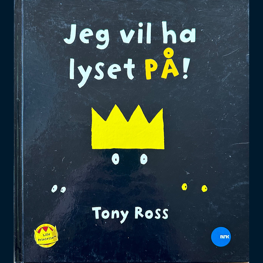 Ross, Tony: Lille prinsesse - Jeg vil ha lyset PÅ!