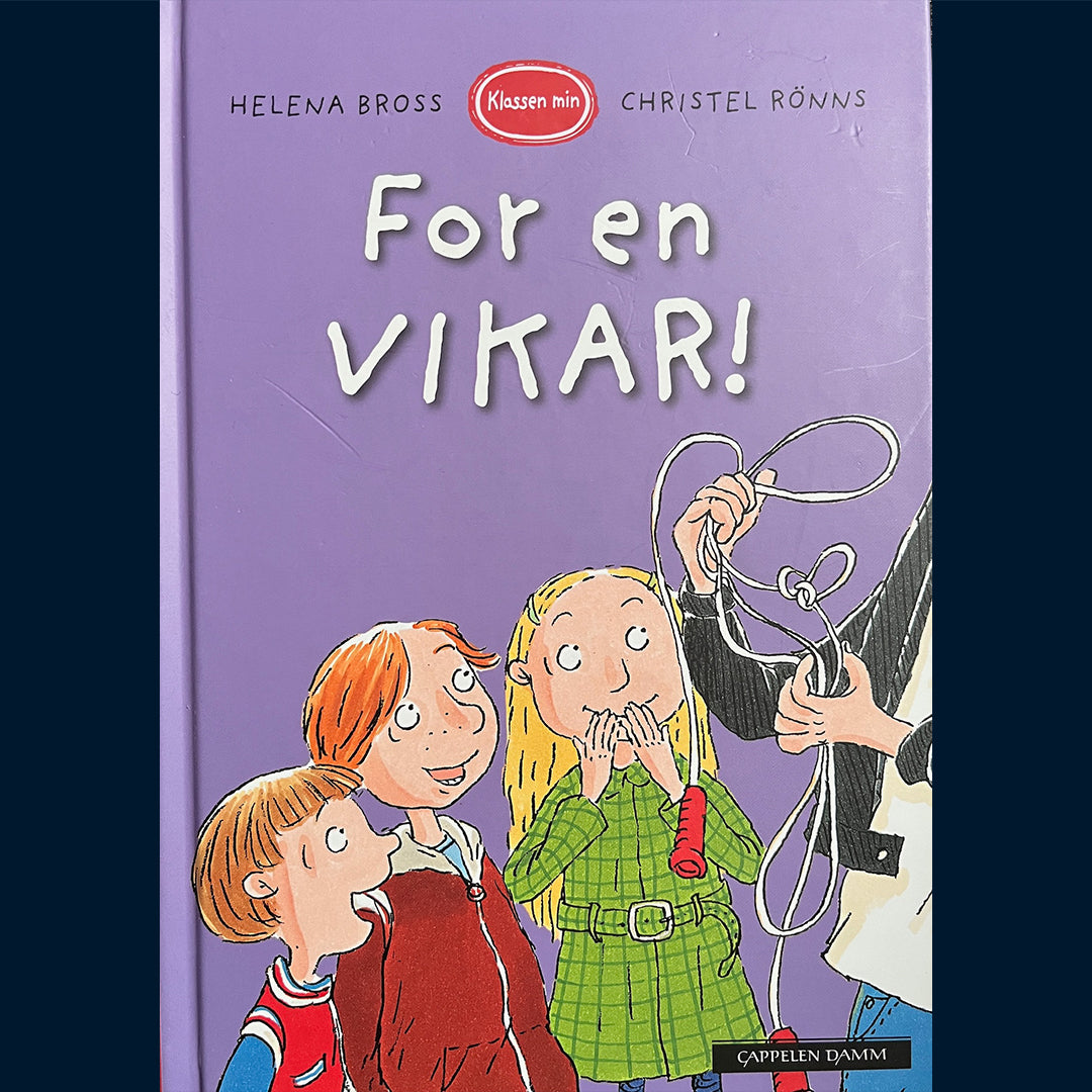 Bross, Helena: Klassen min - For en vikar!