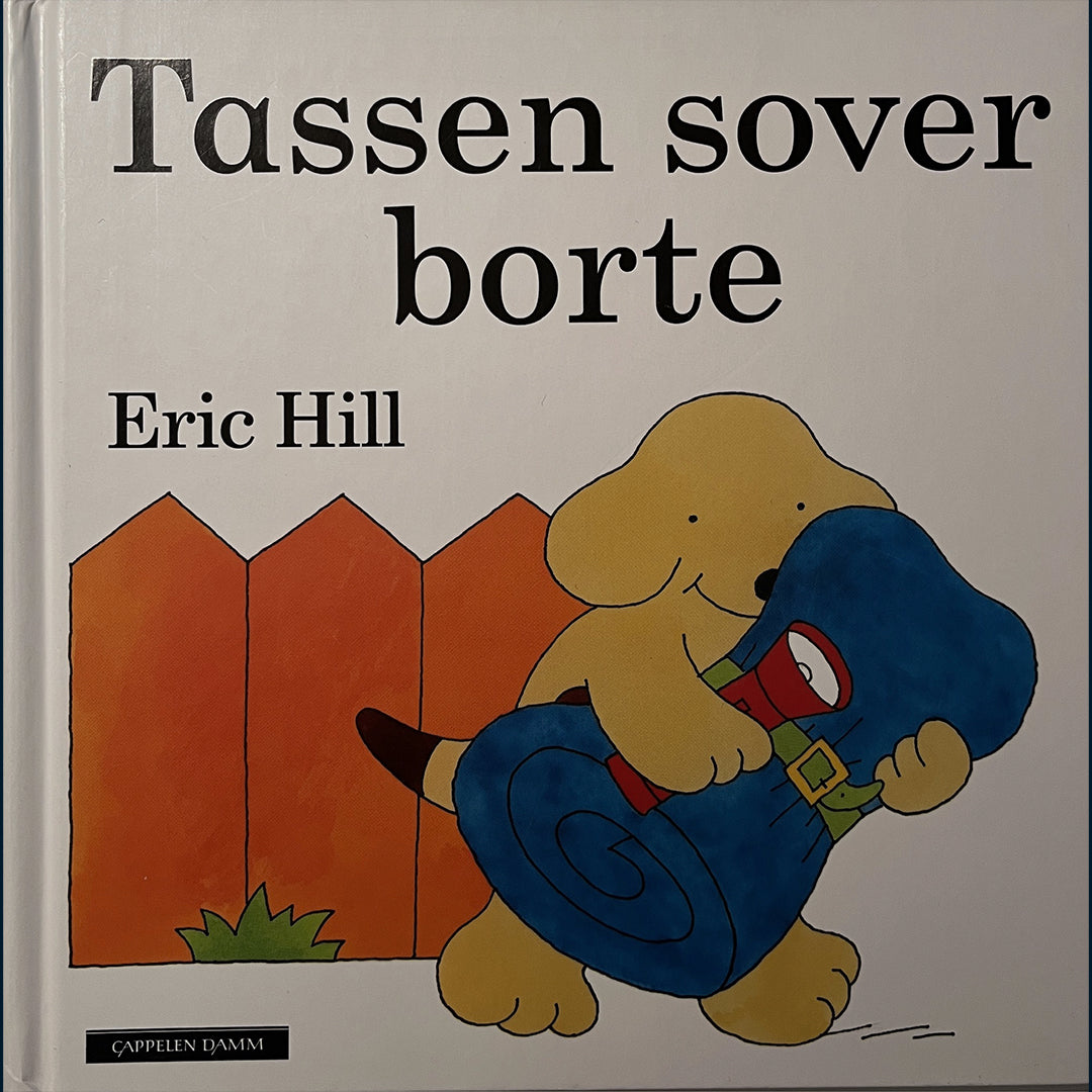 Hill, Eric: Tassen sover borte