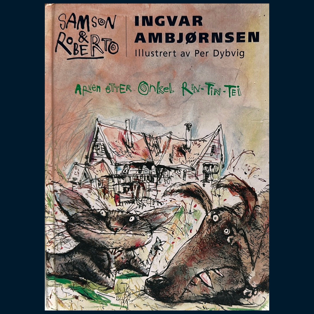 Ambjørnsen, Ingvar: Samson & Roberto (1) Arven etter Onkel Rin-Tin-Tei