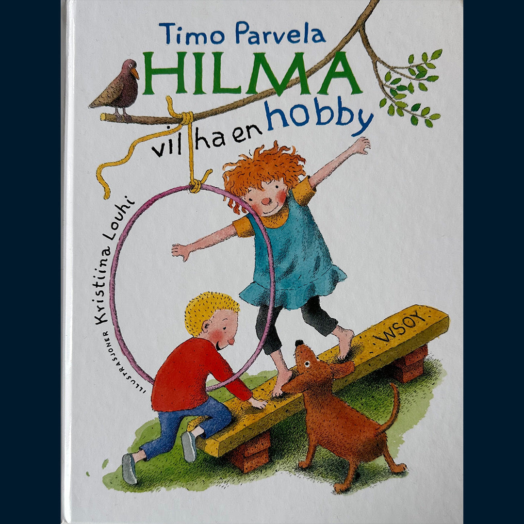 Parvela, Timo: Hilma vil ha en hobby