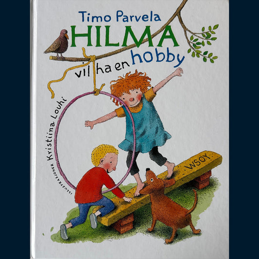 Parvela, Timo: Hilma vil ha en hobby